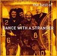 Dance With A Stranger : The Best Of ....